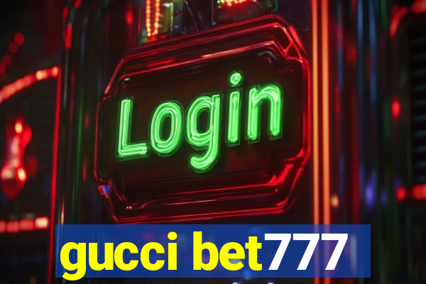 gucci bet777